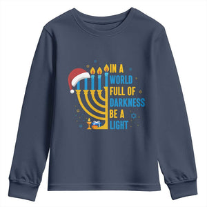 Christmas Hanukkah Interfaith Family Gift Youth Sweatshirt In A World Full Of Darkness Be A Light TS12 Navy Print Your Wear