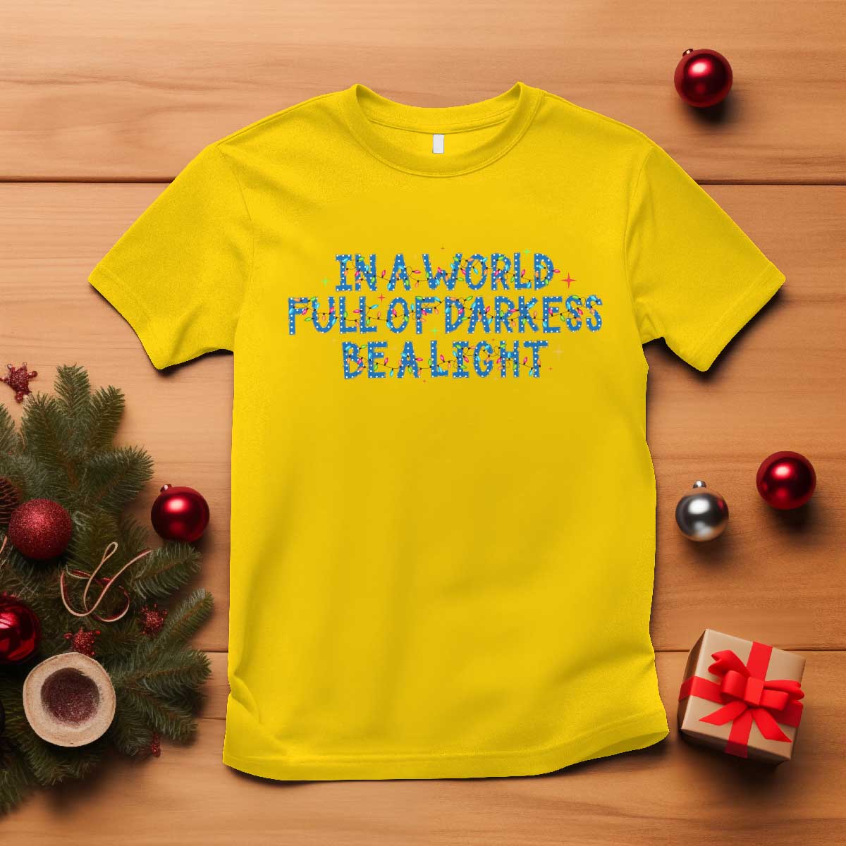 In A World Full Of Darkness Be A Light T Shirt Christmas Quote Gift TS12 Daisy Print Your Wear