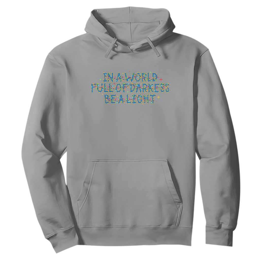 In A World Full Of Darkness Be A Light Hoodie Christmas Quote Gift TS12 Sport Gray Print Your Wear