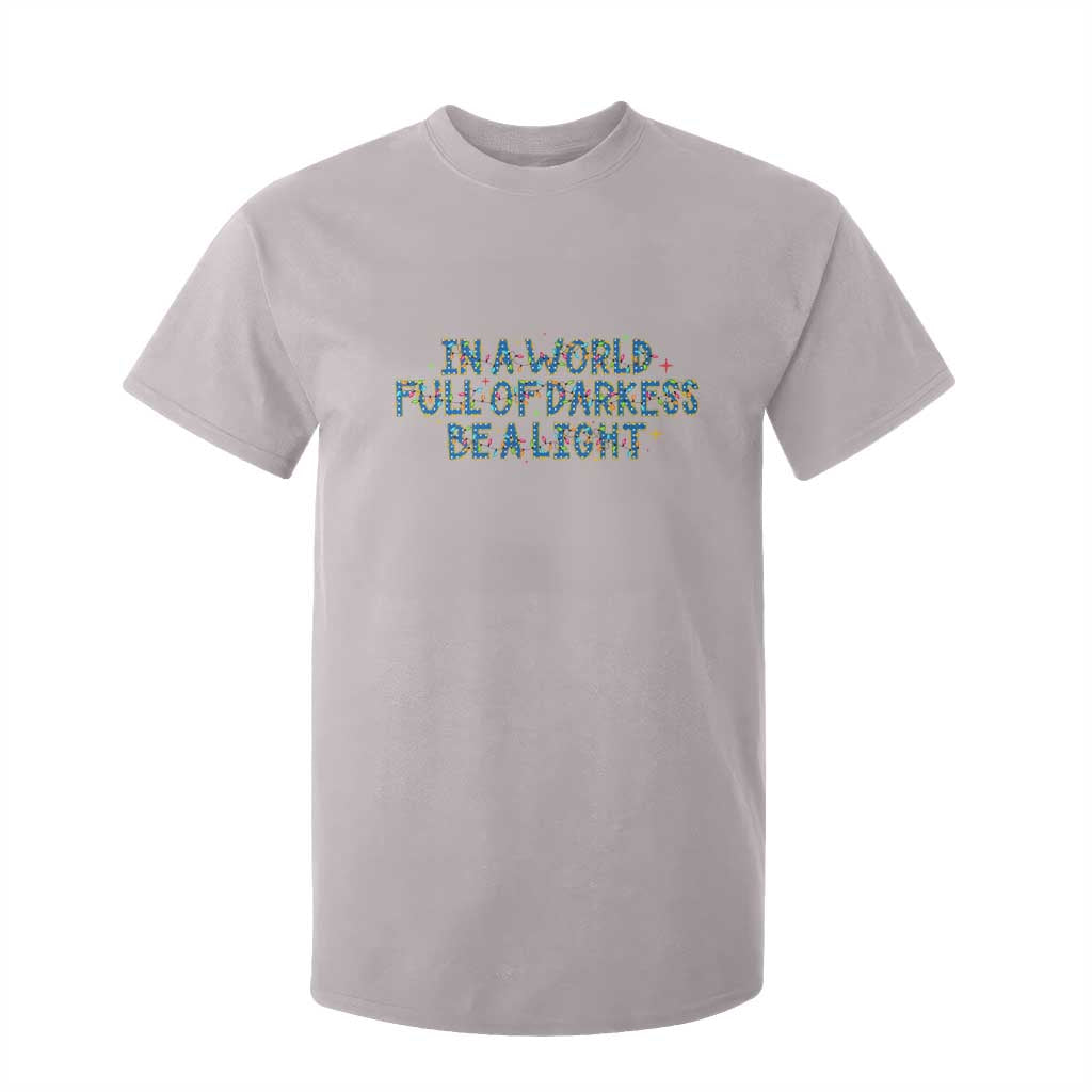 In A World Full Of Darkness Be A Light T Shirt For Kid Christmas Quote Gift TS12 Ice Gray Print Your Wear