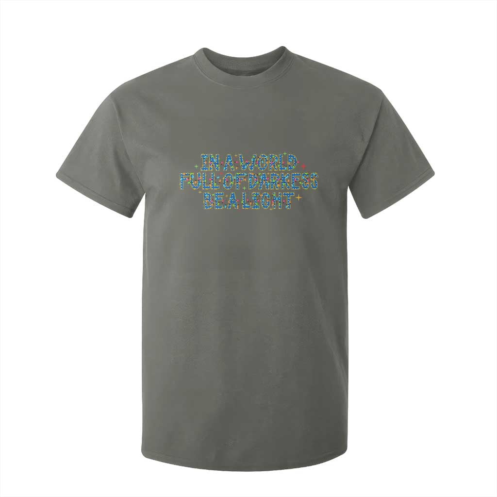 In A World Full Of Darkness Be A Light T Shirt For Kid Christmas Quote Gift TS12 Military Green Print Your Wear
