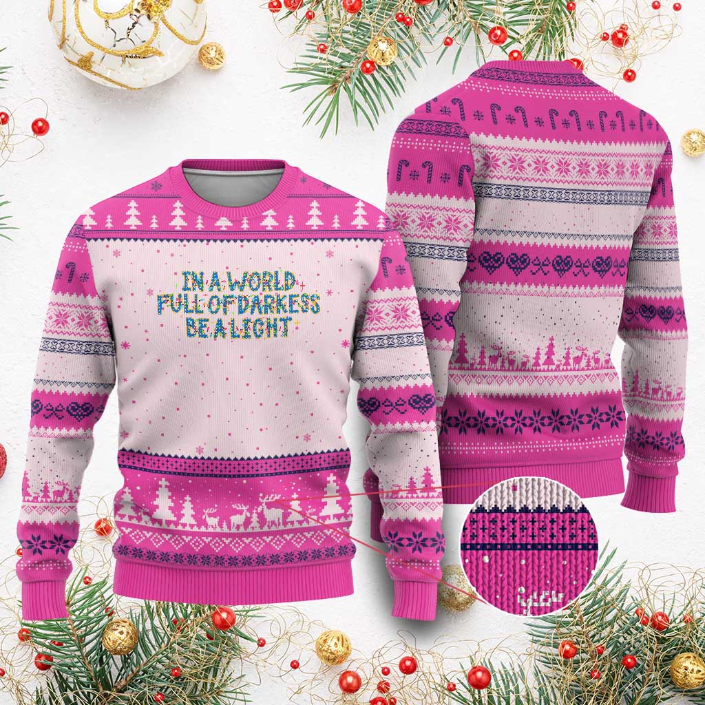 In A World Full Of Darkness Be A Light Ugly Christmas Sweater Xmas Quote Gift TS12 Hot Pink Print Your Wear