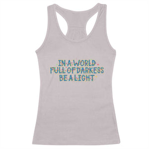 In A World Full Of Darkness Be A Light Racerback Tank Top Christmas Quote Gift TS12 Ice Gray Print Your Wear