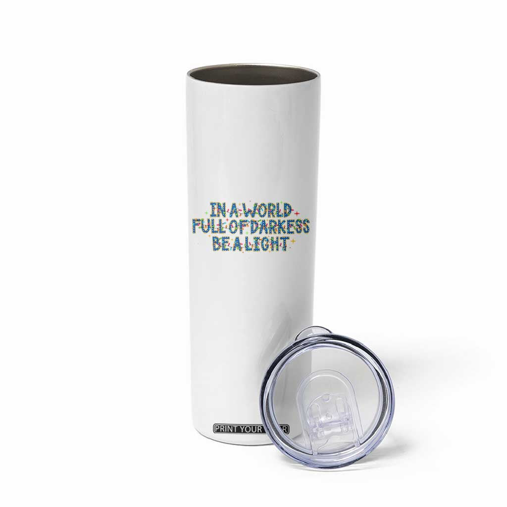 In A World Full Of Darkness Be A Light Skinny Tumbler Christmas Quote Gift TS12 Print Your Wear