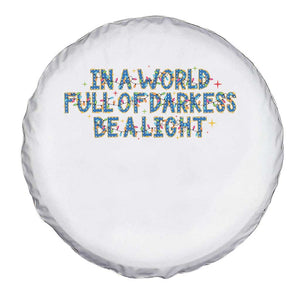 In A World Full Of Darkness Be A Light Spare Tire Cover Christmas Quote Gift TS12 Print Your Wear