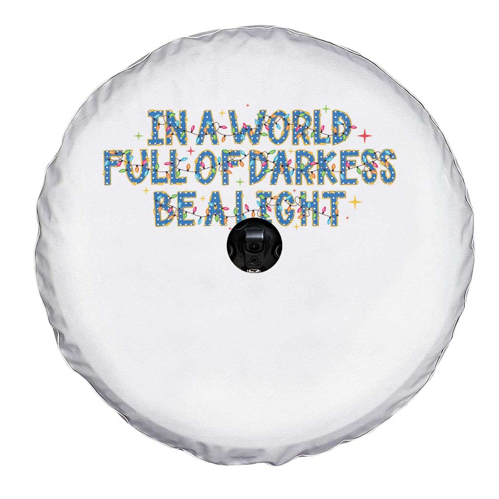 In A World Full Of Darkness Be A Light Spare Tire Cover Christmas Quote Gift TS12 Print Your Wear