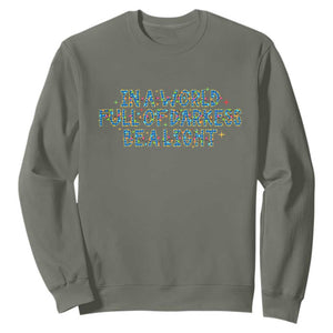 In A World Full Of Darkness Be A Light Sweatshirt Christmas Quote Gift TS12 Military Green Print Your Wear