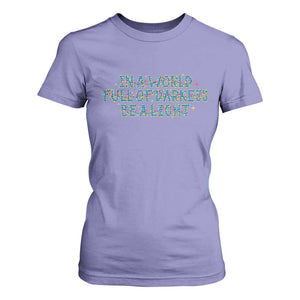 In A World Full Of Darkness Be A Light T Shirt For Women Christmas Quote Gift TS12 Violet Print Your Wear