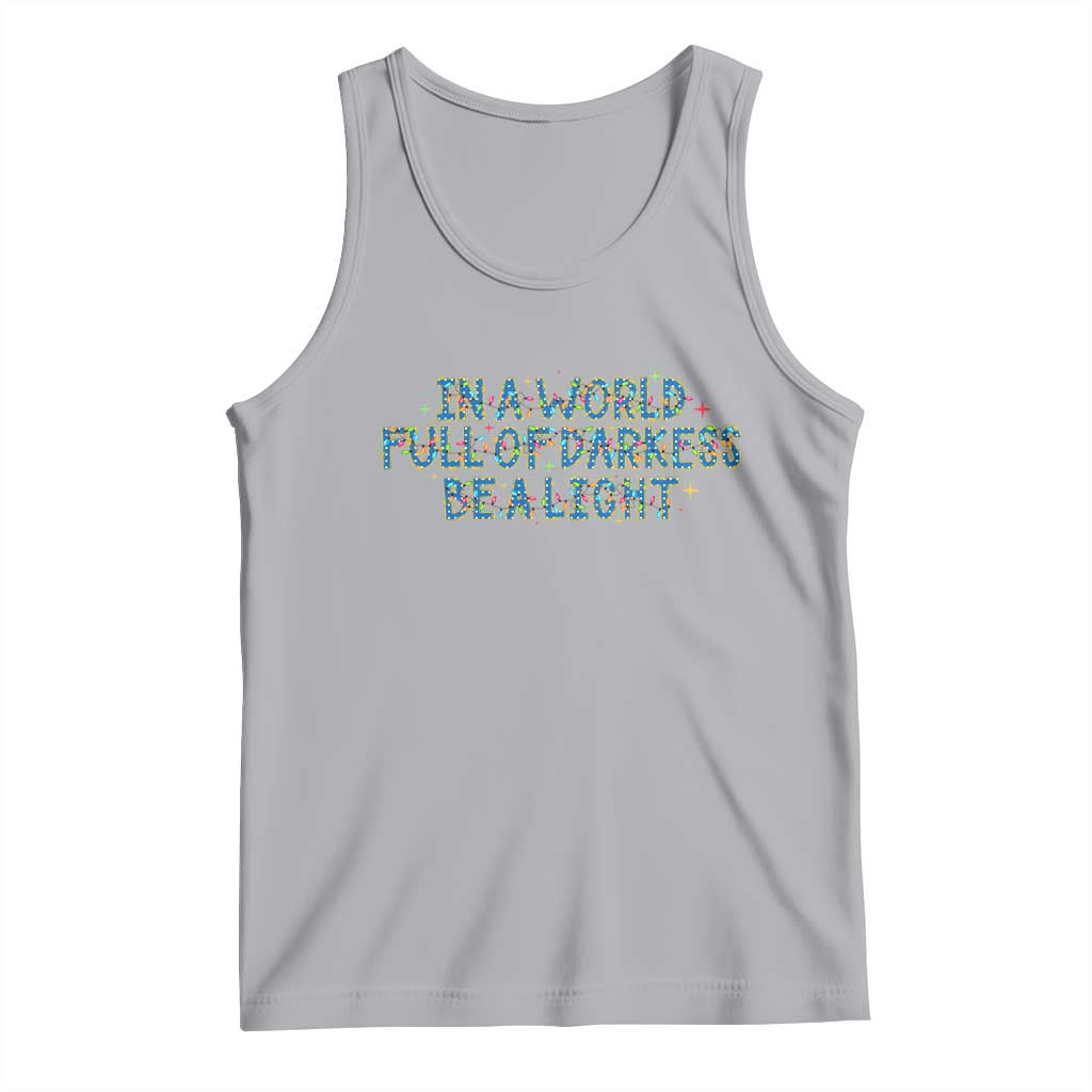 In A World Full Of Darkness Be A Light Tank Top Christmas Quote Gift TS12 Athletic Heather Print Your Wear