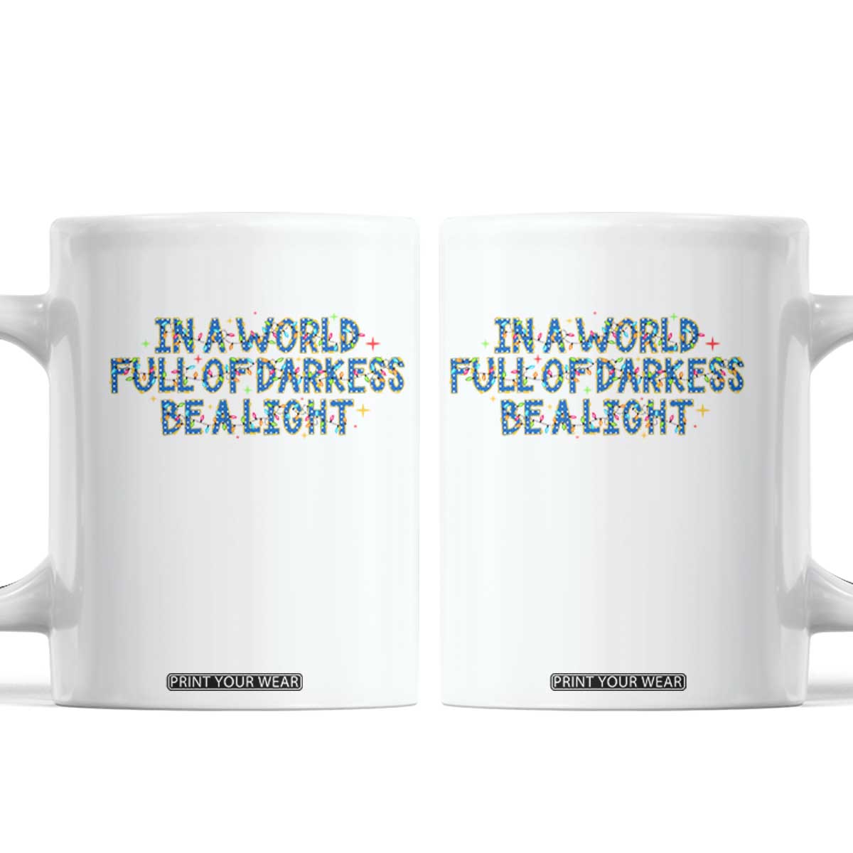 In A World Full Of Darkness Be A Light Coffee Mug Christmas Quote Gift TS12 White Print Your Wear