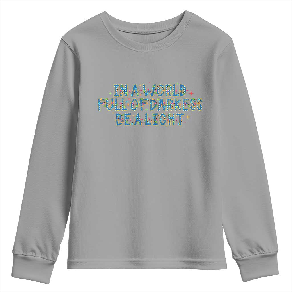 In A World Full Of Darkness Be A Light Youth Sweatshirt Christmas Quote Gift TS12 Sport Gray Print Your Wear