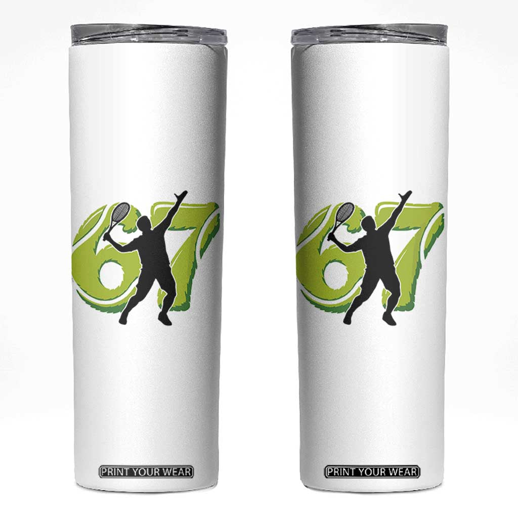 Funny Gen Z Alpha Gift Skinny Tumbler Six Seven Meme Tennis Lover TS12 White Print Your Wear