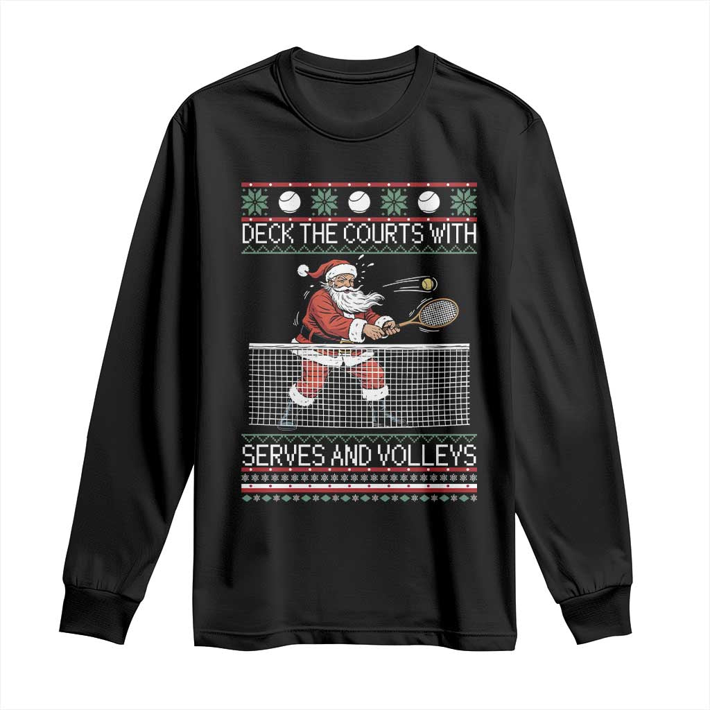 Deck The Courts With Serves And Volleys Long Sleeve Shirt Funny Tennis Ugly Christmas TS12 Black Print Your Wear