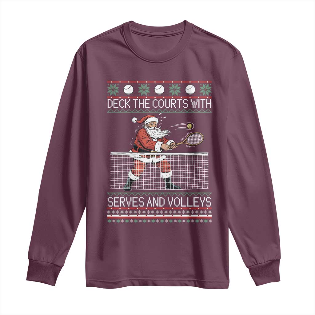 Deck The Courts With Serves And Volleys Long Sleeve Shirt Funny Tennis Ugly Christmas TS12 Maroon Print Your Wear