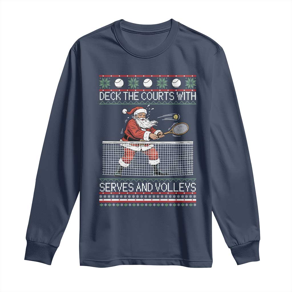 Deck The Courts With Serves And Volleys Long Sleeve Shirt Funny Tennis Ugly Christmas TS12 Navy Print Your Wear