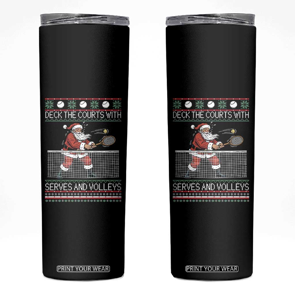Deck The Courts With Serves And Volleys Skinny Tumbler Funny Tennis Ugly Christmas TS12 Black Print Your Wear
