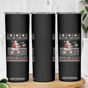 Deck The Courts With Serves And Volleys Skinny Tumbler Funny Tennis Ugly Christmas TS12 Print Your Wear