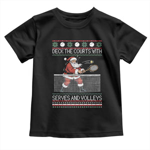 Deck The Courts With Serves And Volleys Toddler T Shirt Funny Tennis Ugly Christmas TS12 Black Print Your Wear