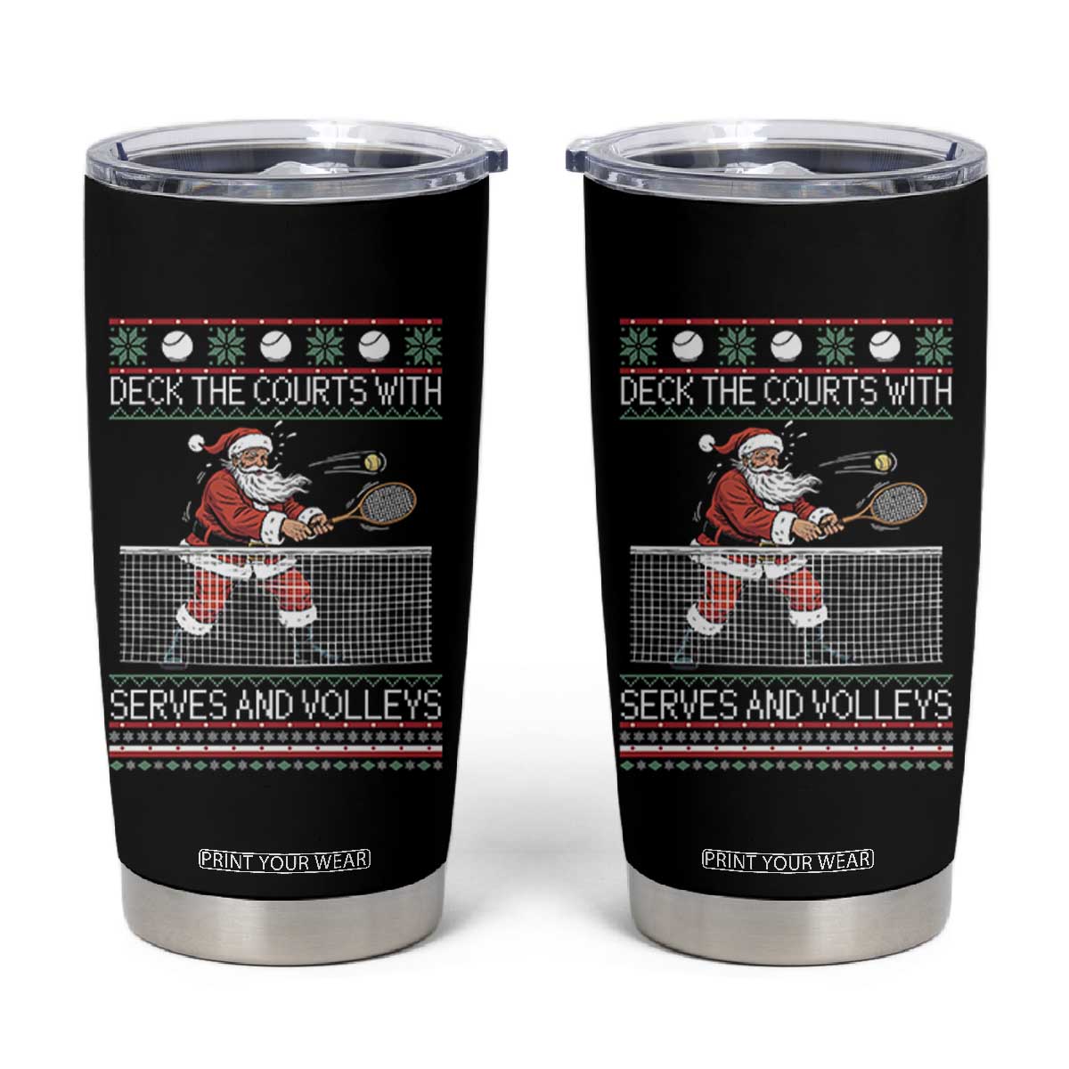 Deck The Courts With Serves And Volleys Tumbler Cup Funny Tennis Ugly Christmas TS12 Black Print Your Wear