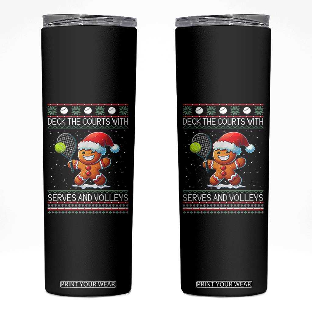 Funny Tennis Ugly Christmas Gingerbread Player Gift Skinny Tumbler Deck The Courts With Serves And Volleys TS12 Black Print Your Wear