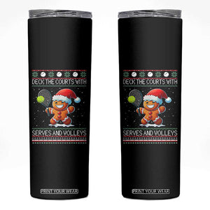 Funny Tennis Ugly Christmas Gingerbread Player Gift Skinny Tumbler Deck The Courts With Serves And Volleys TS12 Black Print Your Wear