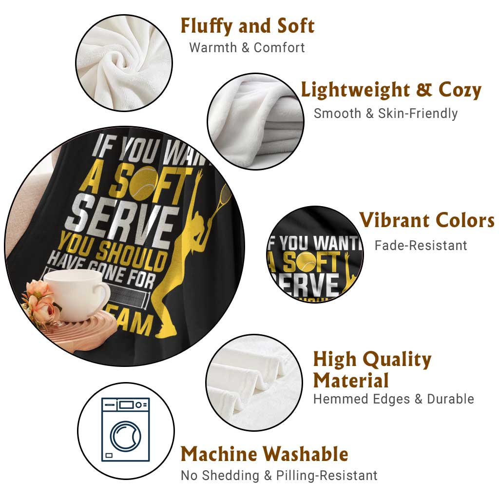 If You Wanted Soft Serve Gone For Ice Cream Throw Blanket Tennis Lover Gift TS12 Print Your Wear