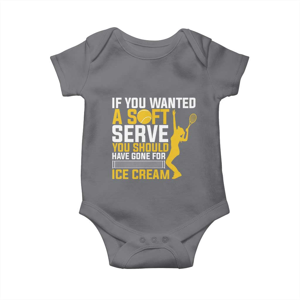 If You Wanted Soft Serve Gone For Ice Cream Baby Onesie Tennis Lover Gift TS12 Charcoal Print Your Wear