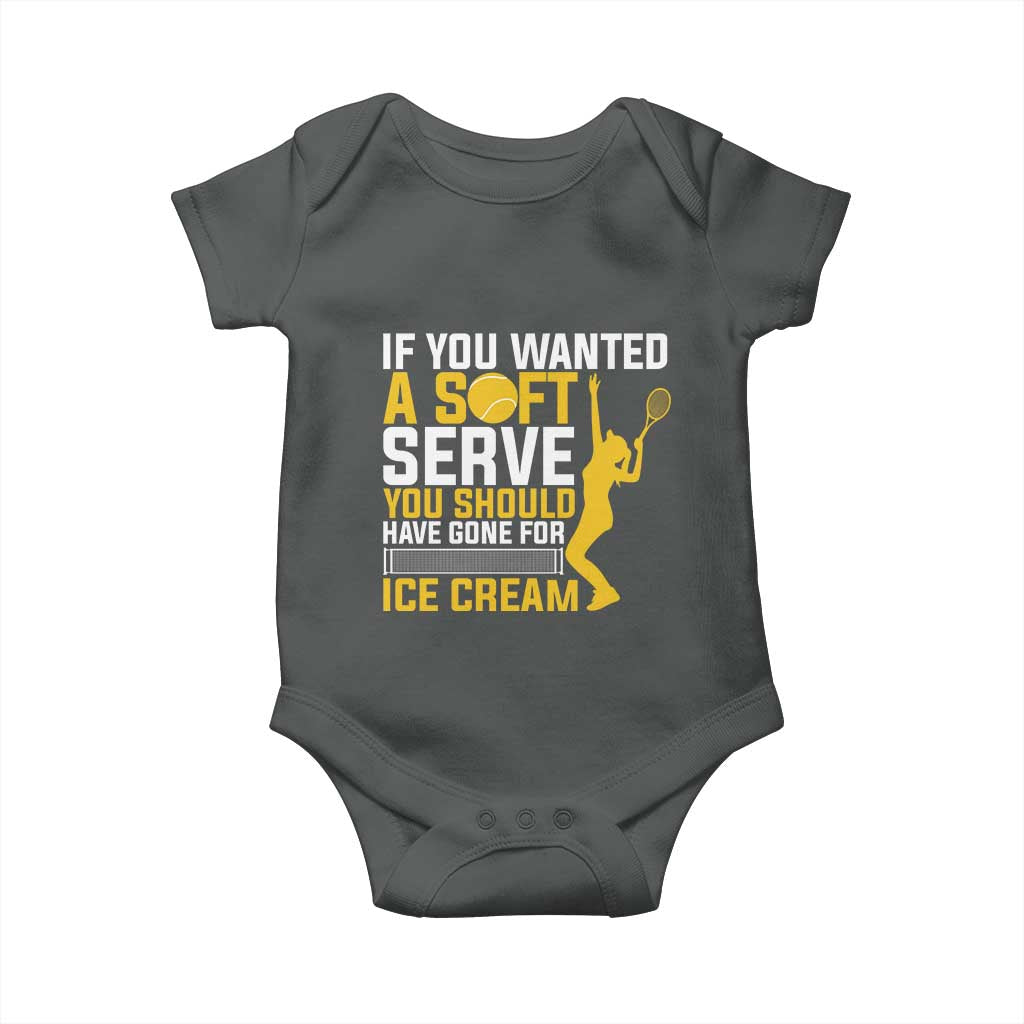 If You Wanted Soft Serve Gone For Ice Cream Baby Onesie Tennis Lover Gift TS12 Dark Heather Print Your Wear