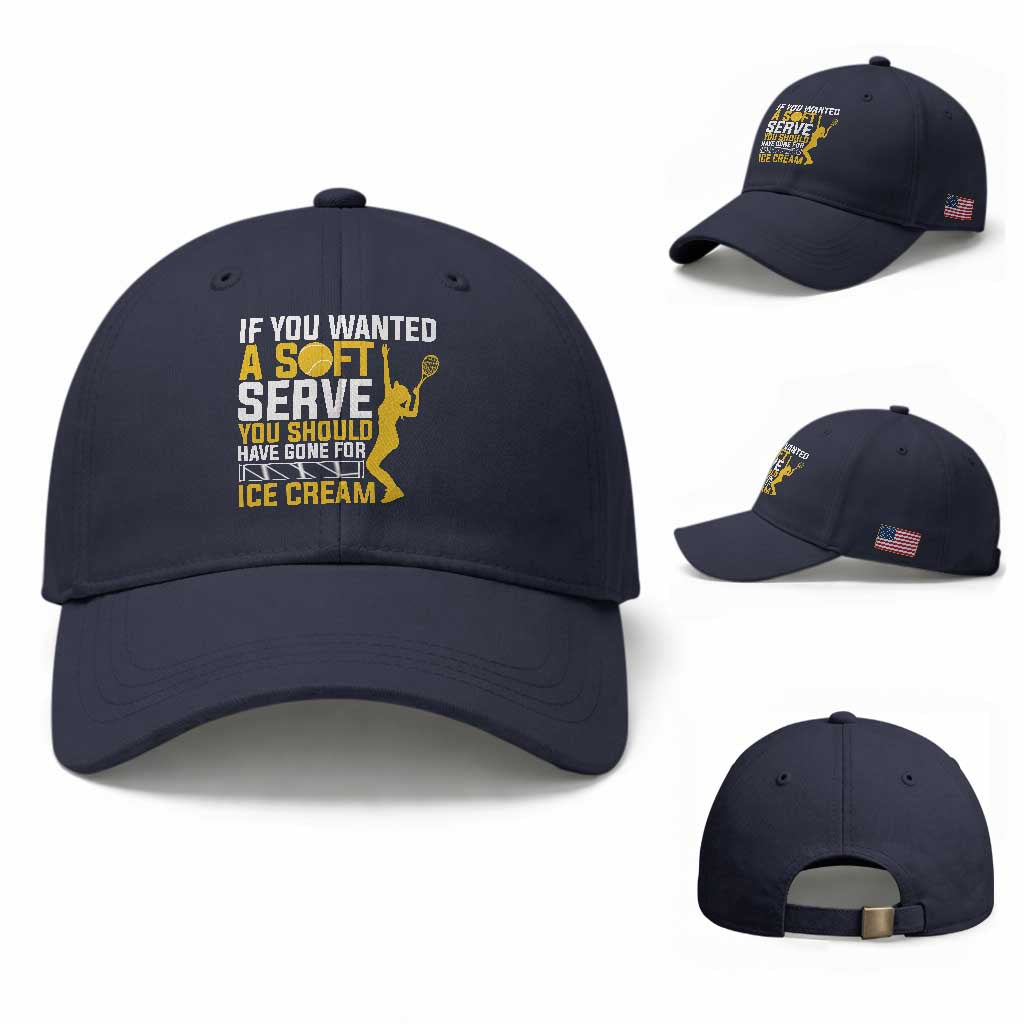 If You Wanted Soft Serve Gone For Ice Cream Baseball Cap Tennis Lover Gift TS12 Baseball Cap Universal Fit Navy Print Your Wear