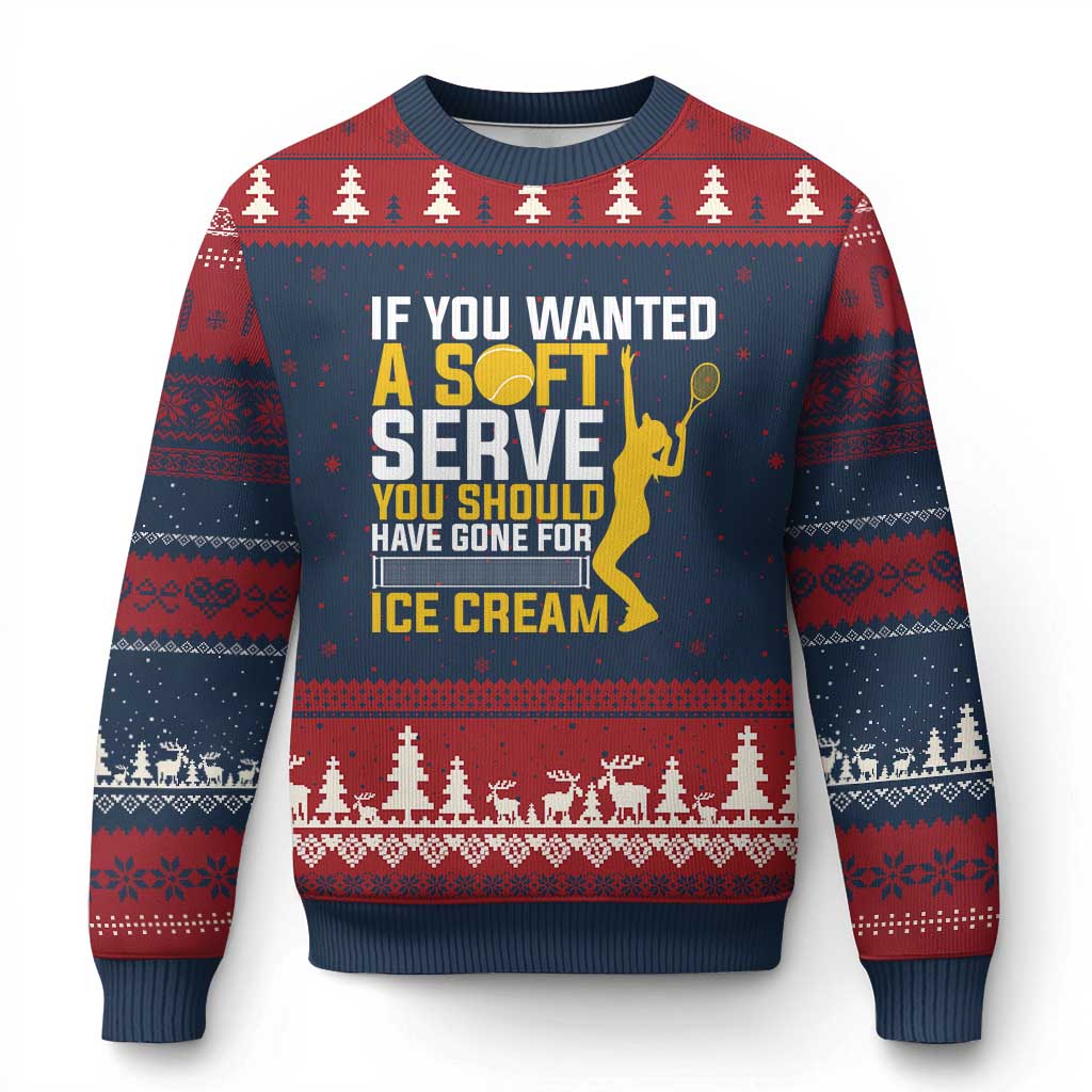 If You Wanted Soft Serve Gone For Ice Cream Ugly Christmas Sweater Tennis Lover Gift TS12 Navy Red Print Your Wear