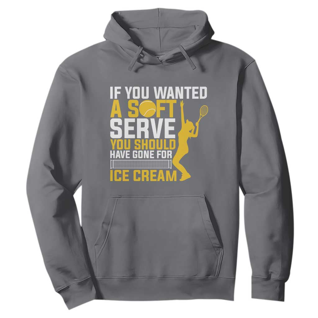 If You Wanted Soft Serve Gone For Ice Cream Hoodie Tennis Lover Gift TS12 Charcoal Print Your Wear