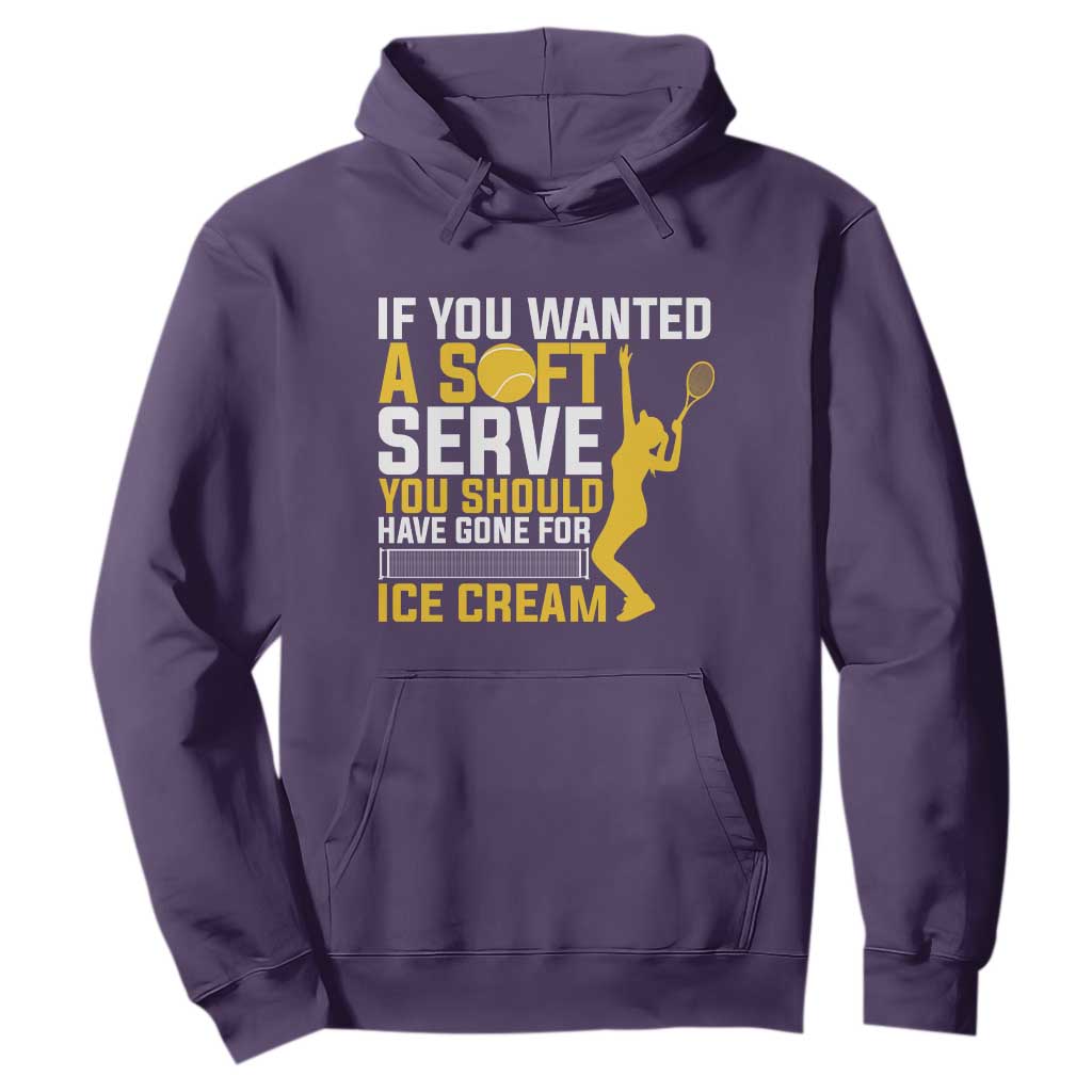 If You Wanted Soft Serve Gone For Ice Cream Hoodie Tennis Lover Gift TS12 Purple Print Your Wear