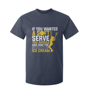 If You Wanted Soft Serve Gone For Ice Cream T Shirt For Kid Tennis Lover Gift TS12 Navy Print Your Wear