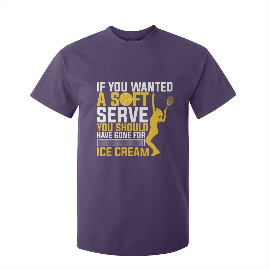 If You Wanted Soft Serve Gone For Ice Cream T Shirt For Kid Tennis Lover Gift TS12 Purple Print Your Wear