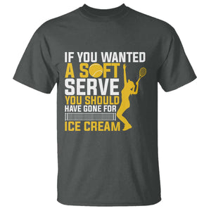 If You Wanted Soft Serve Gone For Ice Cream T Shirt Tennis Lover Gift TS12 Dark Heather Print Your Wear
