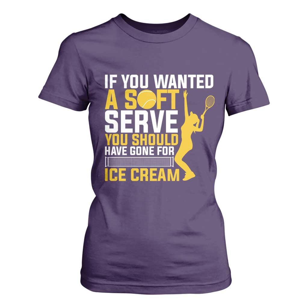 If You Wanted Soft Serve Gone For Ice Cream T Shirt For Women Tennis Lover Gift TS12 Purple Print Your Wear