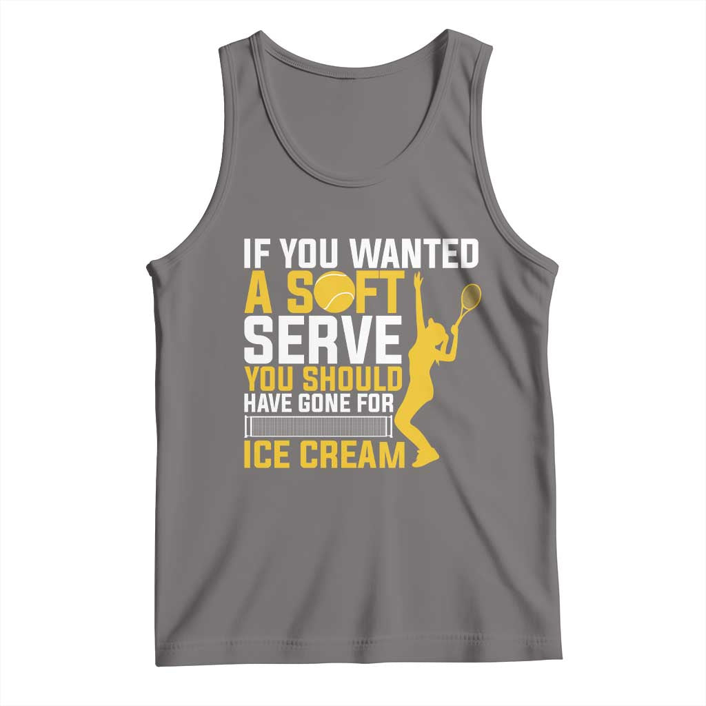 If You Wanted Soft Serve Gone For Ice Cream Tank Top Tennis Lover Gift TS12 Deep Heather Print Your Wear