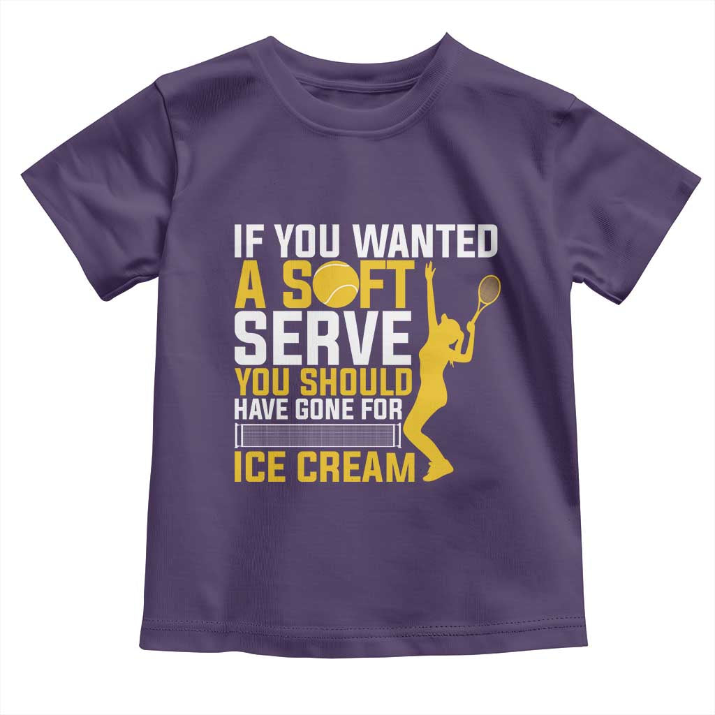 If You Wanted Soft Serve Gone For Ice Cream Toddler T Shirt Tennis Lover Gift TS12 Purple Print Your Wear