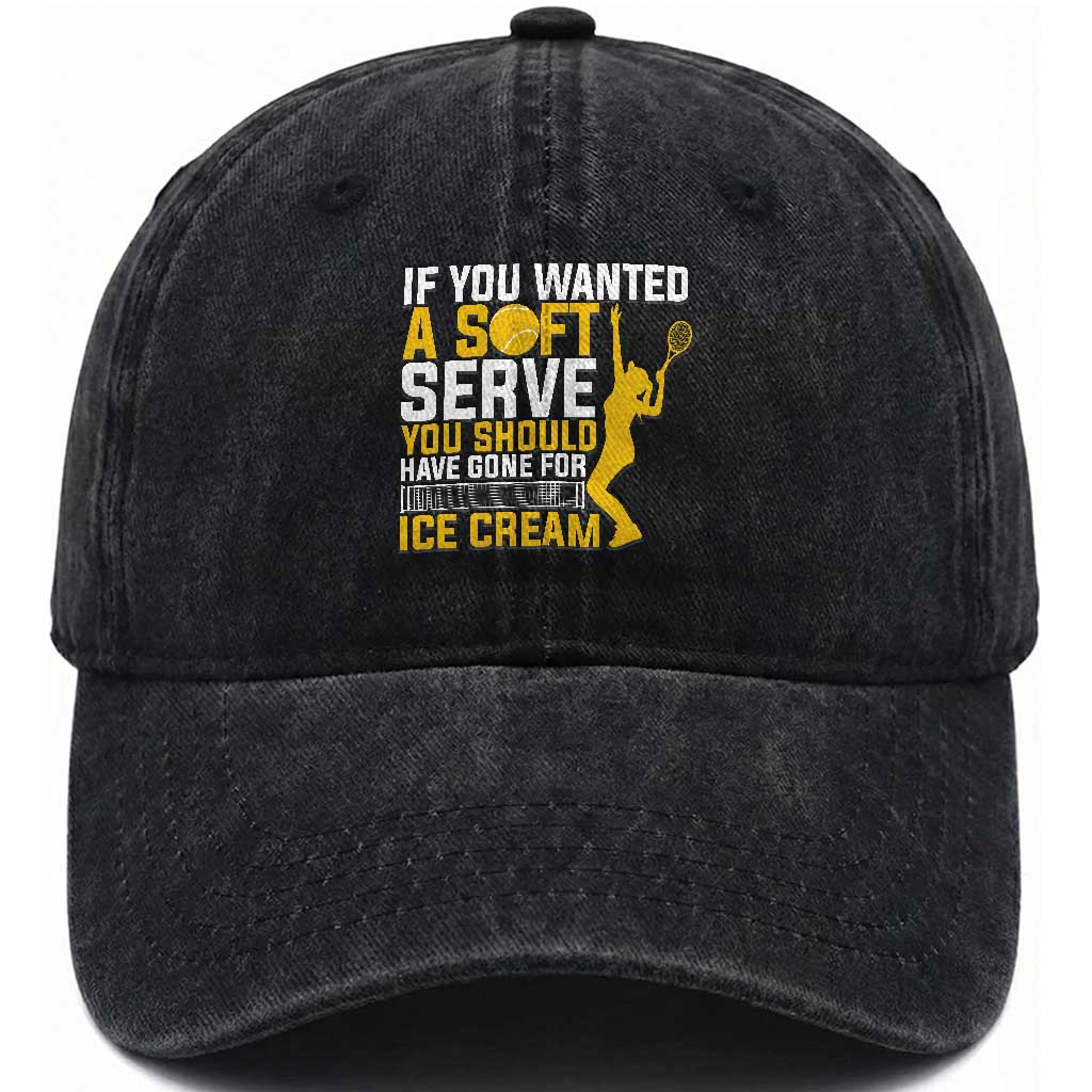If You Wanted Soft Serve Gone For Ice Cream Washed Cotton Baseball Cap Tennis Lover Gift TS12 Print Your Wear