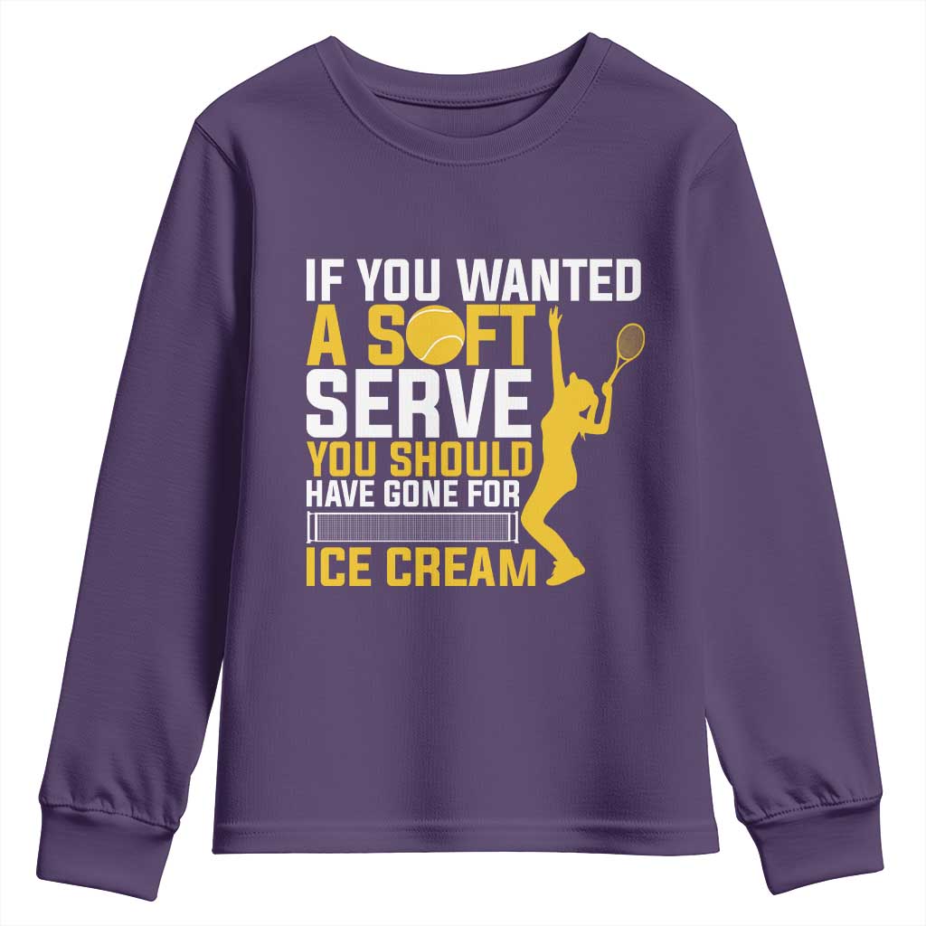 If You Wanted Soft Serve Gone For Ice Cream Youth Sweatshirt Tennis Lover Gift TS12 Purple Print Your Wear