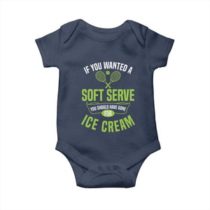 If You Wanted Soft Serve Gone For Ice Cream Baby Onesie Funny Tennis Player Gift TS12 Navy Print Your Wear