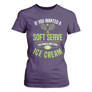 If You Wanted Soft Serve Gone For Ice Cream T Shirt For Women Funny Tennis Player Gift TS12 Purple Print Your Wear