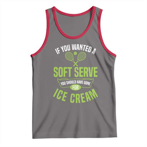 If You Wanted Soft Serve Gone For Ice Cream Tank Top Funny Tennis Player Gift TS12 Deep Heather Red Print Your Wear