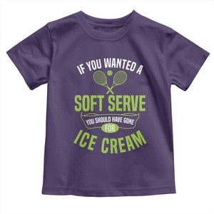 If You Wanted Soft Serve Gone For Ice Cream Toddler T Shirt Funny Tennis Player Gift TS12 Purple Print Your Wear