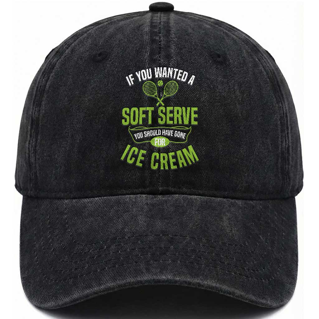 If You Wanted Soft Serve Gone For Ice Cream Washed Cotton Baseball Cap Funny Tennis Player Gift TS12 Print Your Wear