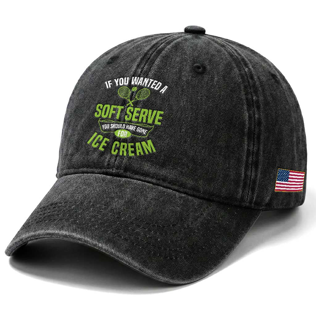 If You Wanted Soft Serve Gone For Ice Cream Washed Cotton Baseball Cap Funny Tennis Player Gift TS12 Print Your Wear
