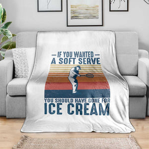 Retro Tennis Player Gift Throw Blanket If You Wanted Soft Serve Gone For Ice Cream TS12 Print Your Wear
