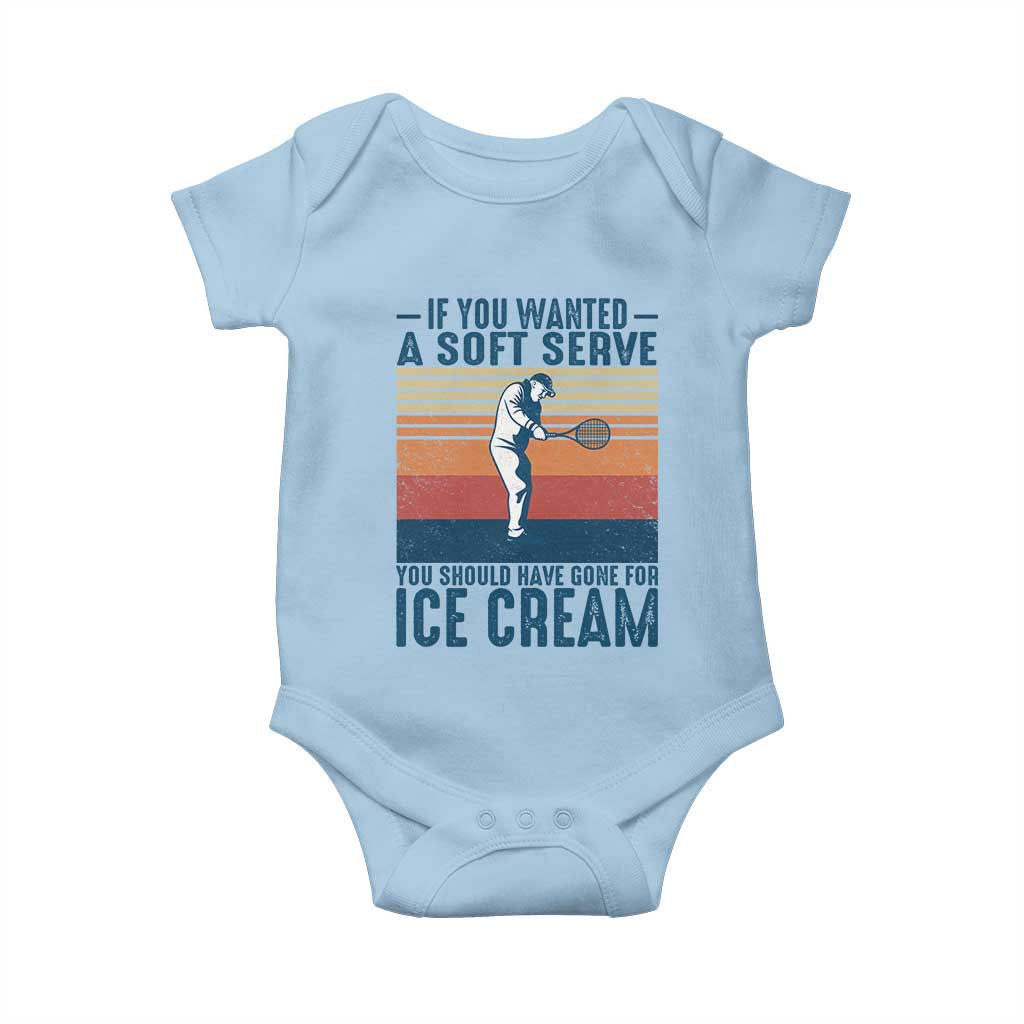 Retro Tennis Player Gift Baby Onesie If You Wanted Soft Serve Gone For Ice Cream TS12 Light Blue Print Your Wear