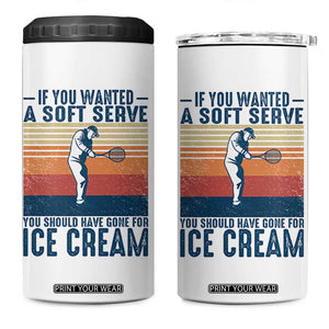 Retro Tennis Player Gift 4 in 1 Can Cooler Tumbler If You Wanted Soft Serve Gone For Ice Cream TS12 One Size: 16 oz White Print Your Wear