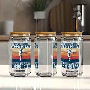 Retro Tennis Player Gift Glass Can If You Wanted Soft Serve Gone For Ice Cream TS12 Print Your Wear
